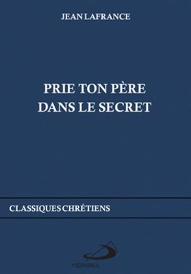 Prie ton Père dans le secret