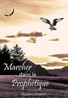 Marcher dans le prophétique