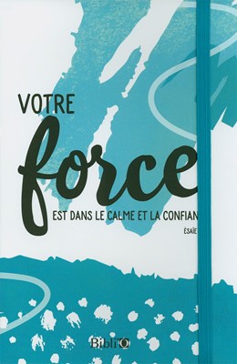 Carnet de notes "Votre force est dans le calme et la confiance"