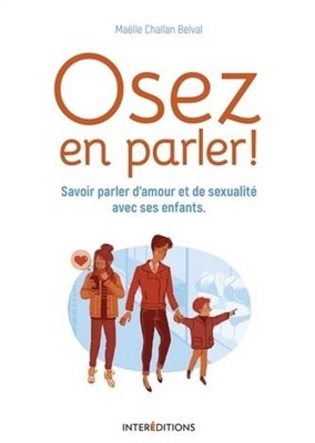 Osez parler d'amour et de sexualité avec ses enfants