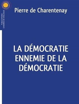 La démocratie ennemie de la démocratie