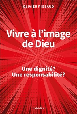 Vivre à l'image de Dieu