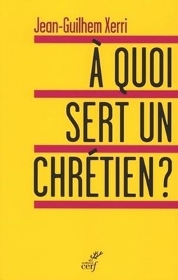 A quoi sert un chrétien ?