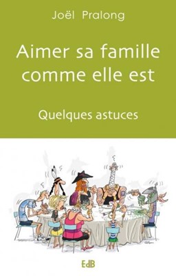 Aimer sa famille comme elle est