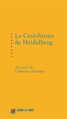 Le catéchisme de Heidelberg