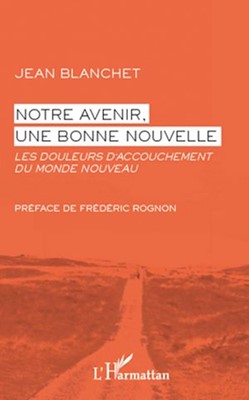 Notre avenir, une bonne nouvelle