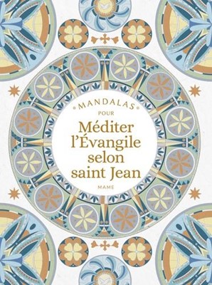 Mandalas pour méditer l'Évangile selon Saint Jean