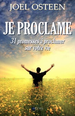 JE PROCLAME - 31 PROMESSES A PROCLAMER SUR VOTRE VIE