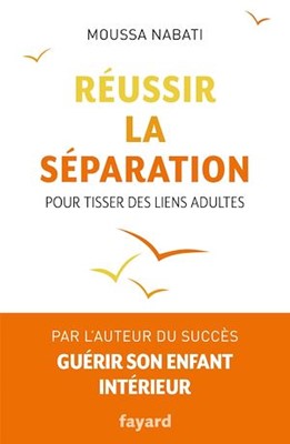 Réussir la séparation pour tisser des liens adultes