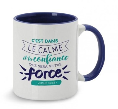 Mug bleu C'est dans le calme et dans la confiance que sera votre force