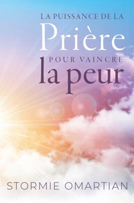 La puissance de la prière pour vaincre la peur