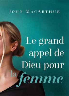 Le grand appel de Dieu pour la femme