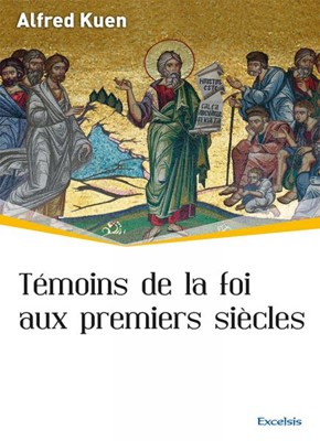 Témoins de la foi aux premiers siècles