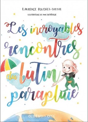 Les incroyables rencontres du lutin parapluie