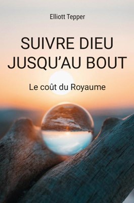 Suivre Dieu jusqu'au bout