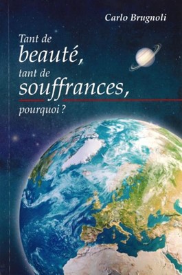 Tant de beauté, tant de souffrances, pourquoi ?