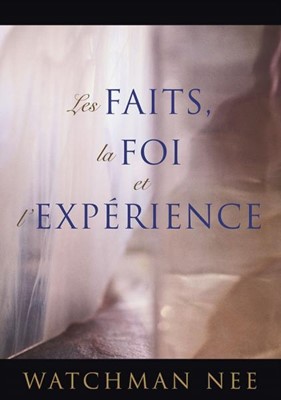 Les faits, la foi et l'expérience