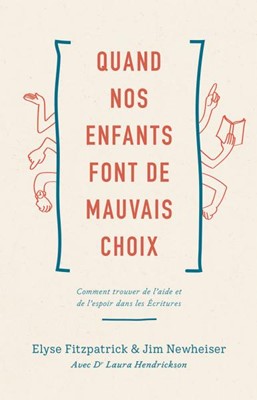 Quand nos enfants font de mauvais choix