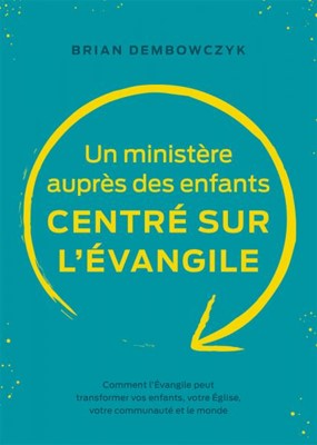 Un ministère auprès des enfants centré sur l’Évangile