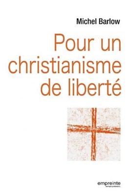 Pour un christianisme de liberté