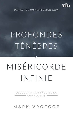 Profondes ténèbres, miséricorde infinie