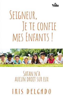 Seigneur, je te confie mes enfants !