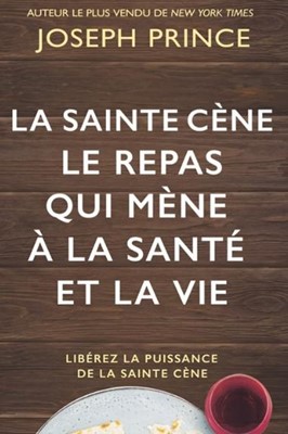 La Sainte Cène le repas qui mène à la santé et la vie