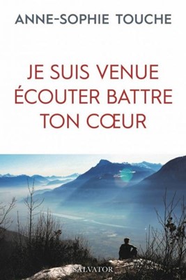 Je suis venu écouter battre ton coeur