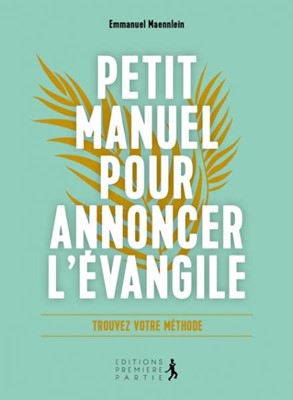 Petit manuel pour annoncer l'Évangile