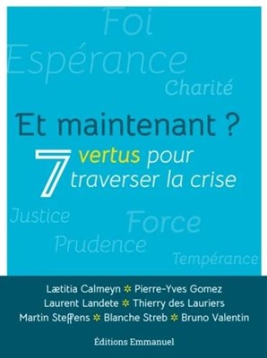 Et maintenant ? 7 vertus pour traverser la crise