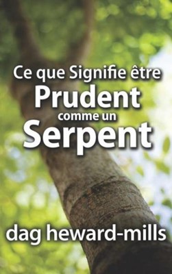 Ce que signifie être prudent comme un serpent