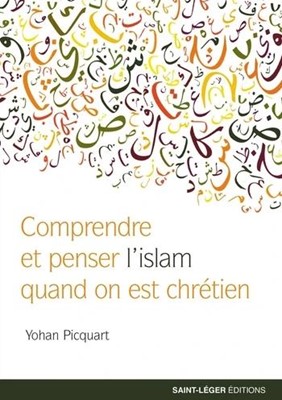 Comprendre et penser l'islam quand on est chrétien