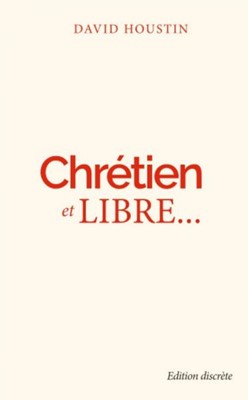 Chrétien et libre...