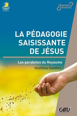 La pédagogie saisissante de Jésus