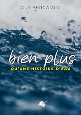 Bien plus qu’une histoire d’eau