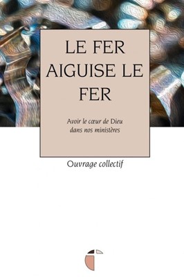 Fer aiguise le fer (le)