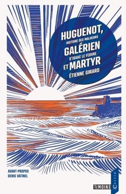 Huguenot, galerien et martyr