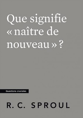 Que signifie "naître de nouveau" ?