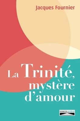 Trinité, mystere d'amour (la)