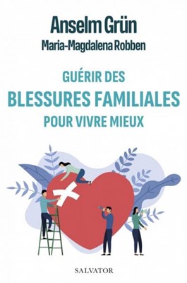 Guerir des blessures familiales pour mieux vivre