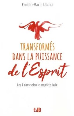 Transformés dans la  puissance de l'Esprit