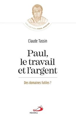 Paul le travail et l'argent, des domaines futiles ?