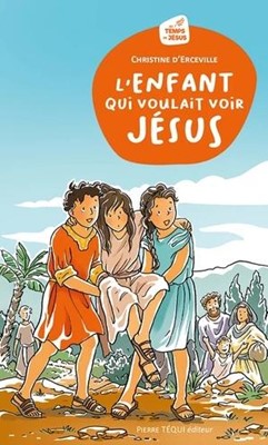 L'enfant qui voulait voir Jésus