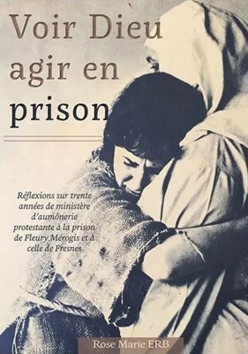 Voir Dieu agir en prison