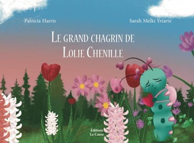 Le grand chagrin de Lolie Chenille