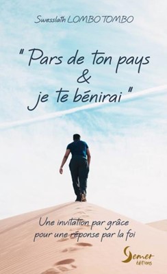 "Pars de ton pays et je te bénirai"