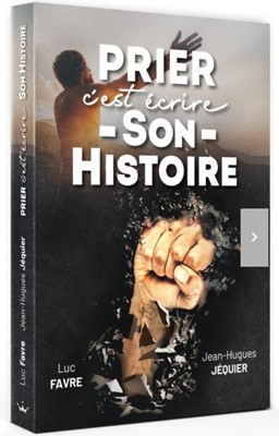 Prier c'est écrire son histoire