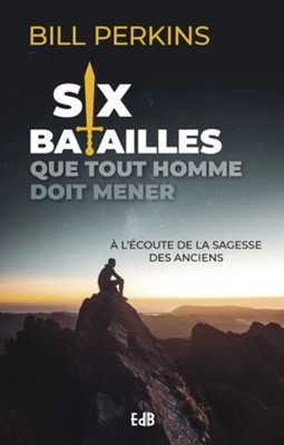 Six batailles que tout homme doit mener