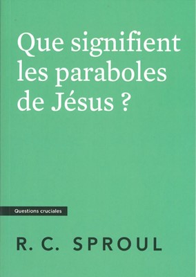 Que signifient les paraboles de Jésus ?