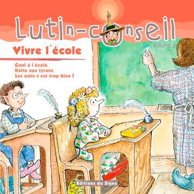 Lutin-Conseil - volume 3 - Vive l'école !